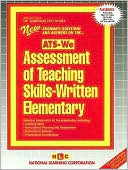 Book cover image of Assessment of Teaching Skills-Written, Elementary by National Learning Corporation