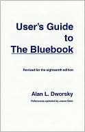 Alan L. Dworsky: User's Guide to the Bluebook, Revised for the 18th Edition
