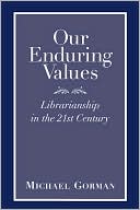 Book cover image of Our Enduring Values by Michael Gorman