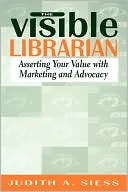 Book cover image of Visible Librarian by Judith A. Siess