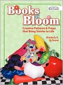 Book cover image of Books in Bloom: Creative Patterns and Props That Bring Stories to Life by Kimberly K. Faurot