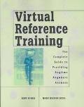 Book cover image of Virtual Reference Training: The Complete Guide to Providing Anytime, Anywhere Answers by Buff Hirko