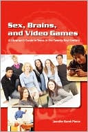 Book cover image of Sex, Brains, And Video Games by Jennifer Burek Pierce