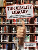 Sara Laughlin: Quality Library: A Guide to Staff-Driven Improvement, Better Efficiency, and Happier Customers