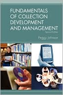 Peggy Johnson: Fundamentals Of Collection Development And Management, 2/E