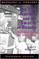 Margaret A. Edwards: The Fair Garden and the Swarm of Beasts: The Library and the Young Adult, Centennial Edition