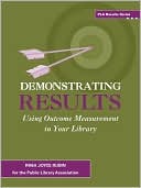 Rhea Joyce Rubin: Demonstrating Results: Using Outcome Measurement in Your Library