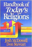 Book cover image of Handbook Of Today's Religions by Josh McDowell