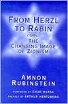 Amnon Rubinstein: From Herzl to Rabin: The Changing Image of Zionism
