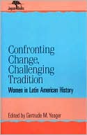 Gertrude M. Yeager: Confronting Change, Challenging Tradition, Vol. 7