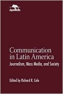 Richard R. Cole: Communication In Latin America