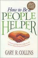 Gary Collins: How to Be a People Helper