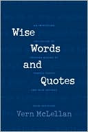 Book cover image of Wise Words and Quotes by Vernon McLellan