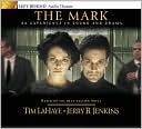 Tim LaHaye: The Mark: An Experience in Sound and Drama (Left Behind Radio Series #8)