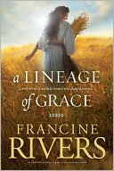 Francine Rivers: A Lineage of Grace