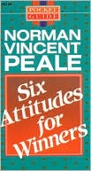 Norman Vincent Peale: Six Attitudes for Winners