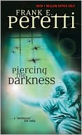 Book cover image of Piercing the Darkness by Frank E. Peretti