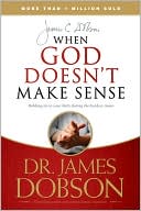 Book cover image of When God Doesn't Make Sense by James C. Dobson