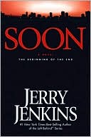 Book cover image of Soon: The Beginning of the End (Underground Zealot Series #1) by Jerry B. Jenkins