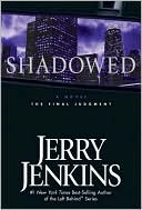 Book cover image of Shadowed: The Final Judgment (Underground Zealot Series #3) by Jerry B. Jenkins