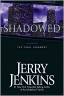 Jerry B. Jenkins: Shadowed: The Final Judgment (Underground Zealot Series #3)
