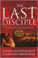 Hank Hanegraaff: The Last Disciple (Last Disciple Series #1)