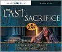 Hank Hanegraaff: The Last Sacrifice (Last Disciple Series #2)