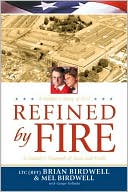 Book cover image of Refined by Fire: A Family's Triumph of Love and Faith: A Soldier's Story of 9-11 by Brian Birdwell