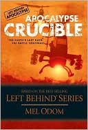 Book cover image of Apocalypse Crucible (Left Behind: Apocalypse Series #2) by Mel Odom