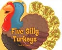 Book cover image of Five Silly Turkeys by Salina Yoon