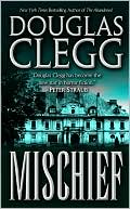 Douglas Clegg: Mischief (Harrow Academy Series #2)