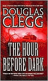 Douglas Clegg: The Hour before Dark