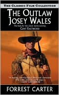 Forrest Carter: The Outlaw Josey Wales