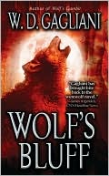 Book cover image of Wolfs Bluff by W. D. Gagliani