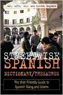 Book cover image of Streetwise Spanish Dictionary/Thesaurus by Mary McVey Gill
