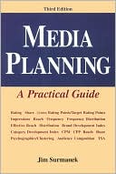 Jim Surmanek: Media Planning: A Practical Guide