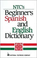 Book cover image of Ntc's Beginner's Spanish and English Dictionary by Regina M. Qualls