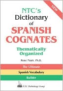 Rose Nash: NTC's Dictionary of Spanish Cognates Thematically Organized