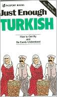 Book cover image of Just Enough Turkish by Passport Books