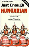 Passport Books: Just Enough Hungarian