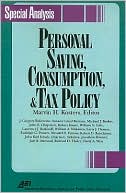 Marvin H. Kosters: Personal Savings, Consumption and Tax Policy