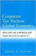 Book cover image of Corporate Tax Shelters in the Global Economy?: Why They Are a Problem and What We Can Do about It by Daniel N. Shaviro