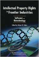 Robert William Hahn: Intellectual Property Rights in Frontier Industries: Software and Biotechnology