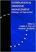 Franklin R. Root: International Strategic Management: Challenges and Opportunities