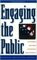 Book cover image of Engaging the Public: How Government and the Media Can Reinvigorate American Democracy by Scott P. Hays
