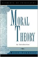 Mark Timmons: Moral Theory