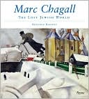 Benjamin Harshav: Marc Chagall and the Lost Jewish World: The Nature of Chagall's Art and Iconography