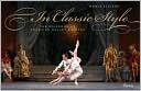 Book cover image of In Classic Style: The Splendor of American Ballet Theatre by Nancy Ellison