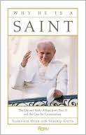 Slawomir Oder: Why He Is a Saint: The Life and Faith of Pope John Paul II and the Case for Canonization