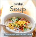 Editors of Cooking Light Magazine: Soup